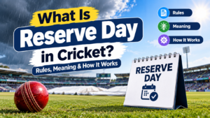 Reserve Day in Cricket Explained
